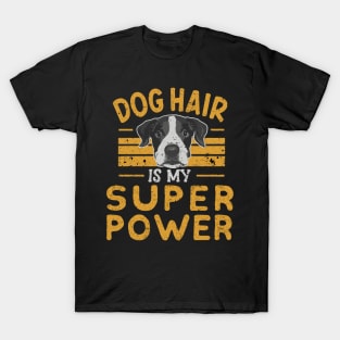 Funny Dog Hair Is My Super Power Distressed Grunge Design T-Shirt